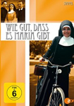 Wie gut, dass es Maria gibt