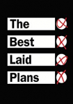 The Best Laid Plans