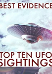 Best Evidence: Top 10 UFO Sightings